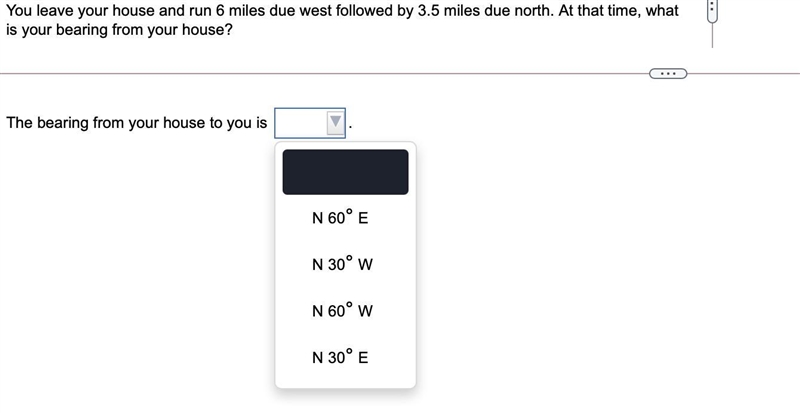 You leave your house and run 6 miles due west followed by 3.5 miles due north. At-example-1