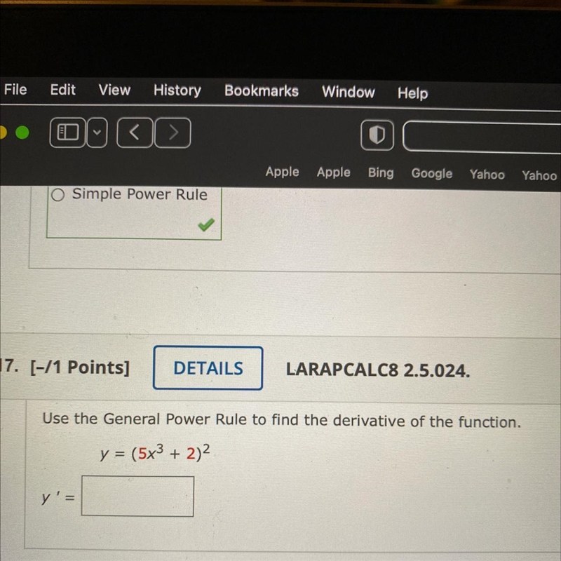 Use the General Power Rule to find the derivative of the function.y = (5x3 +2)2y' =-example-1