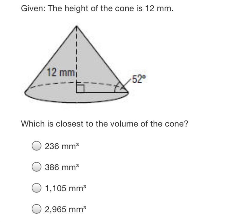 Given: The height of the cone is 12 mm.12 mm52°Which is closest to the volume of the-example-1