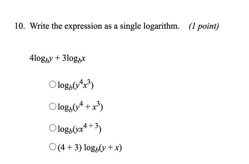 Write the expression as a single logarithm.4logby + 3logbxa) logb(y^4x^3)b)logb(y-example-1