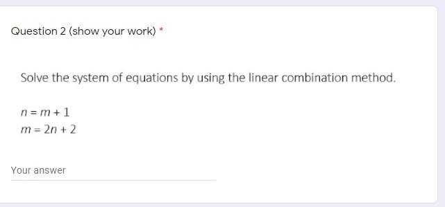 How would I solve this equation using the linear combination methodn=m+1m=2n+2-example-1