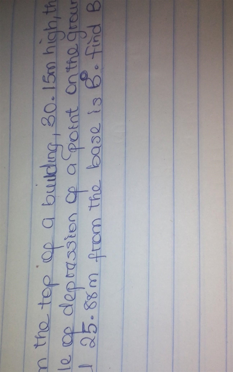 From the top of a building, 30.15m high, the angle of depression of a point on the-example-1