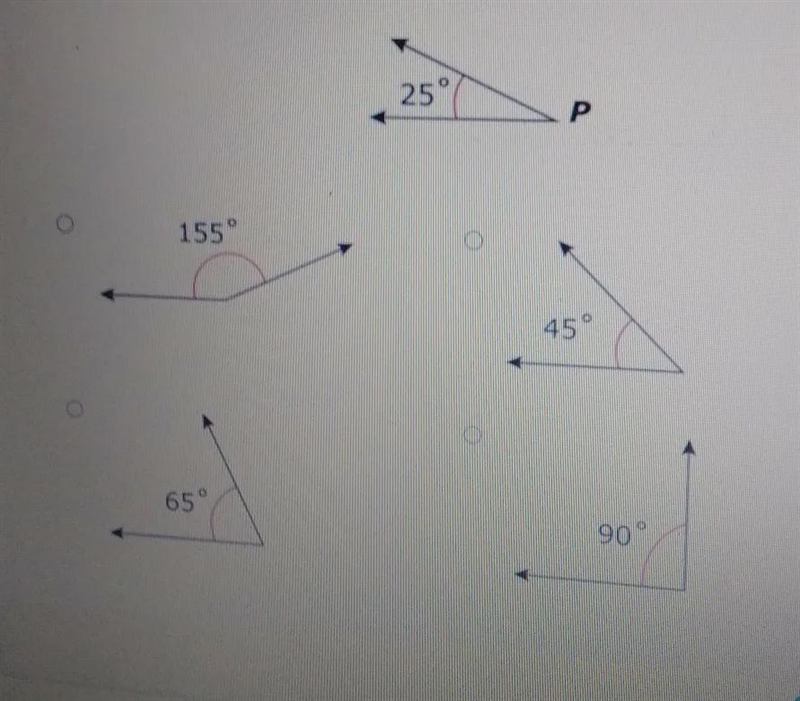 Which angle is supplementary to angle P? 25° P 155° 45° O 65° 90°-example-1