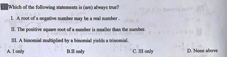 5. Which of the following statements is (are) always true?I. A root of a negative-example-1