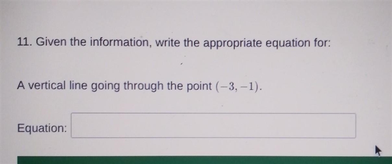 11. Given the information, write the appropriate equation for: A vertical line going-example-1