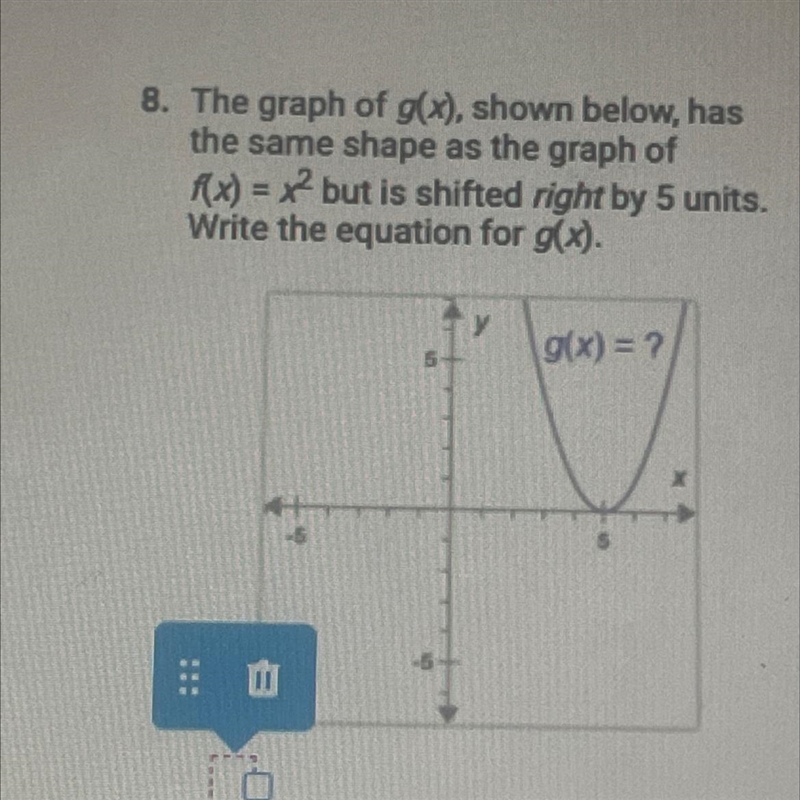 The graph of g(x) shown below has the same shape as the graph of f(x)=x2 but it is-example-1