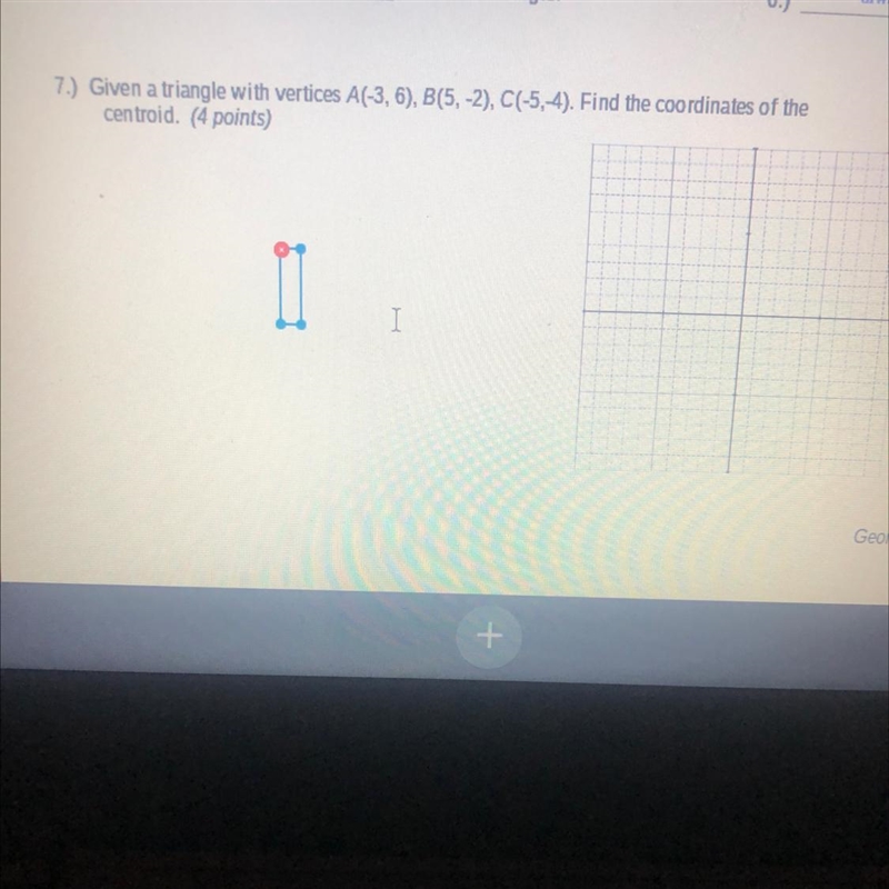 Given a triangle with vertices A(-3,6), B(5, -2) c(-5,-4) Find the coordinates of-example-1