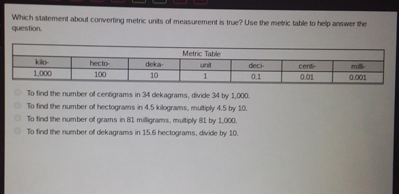 Which statement about converting metric units of measurement is true? Use the metric-example-1