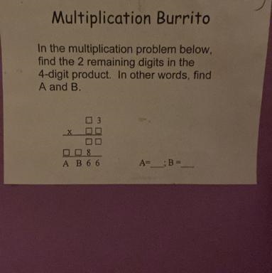 Multiplication Burrito In the multiplication problem below, find the 2 remaining digits-example-1