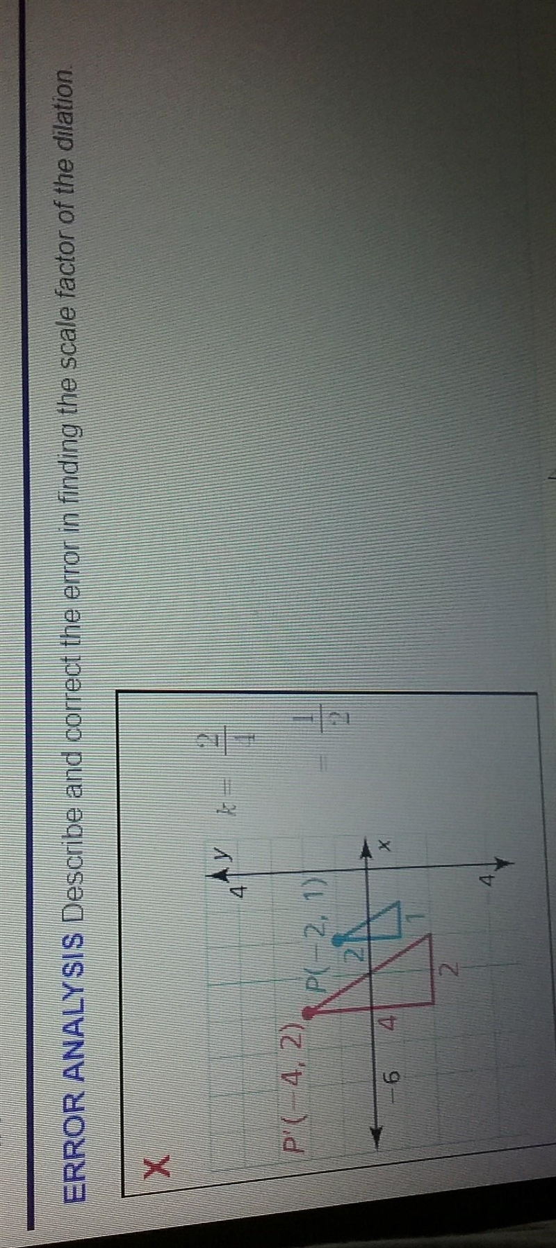 ERROR ANALYSIS Describe and correct the error in finding the scale factor of the dilation-example-1