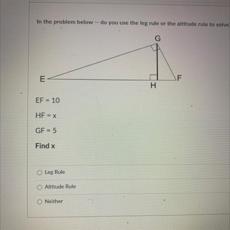 In the problem below -- do you use the leg rule or the altitude rule to solve?EHEF-example-1