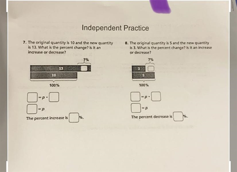 Independent Practice7. The original quantity is 10 and the new quantityis 13. What-example-1