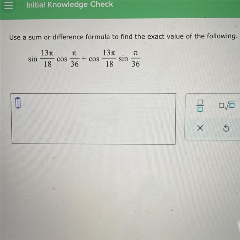 Use a sum or difference formula to find the exact value of the following. 131 TT sin-example-1