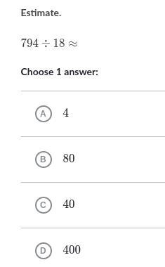 Estimate 794 divided by 18=?-example-1