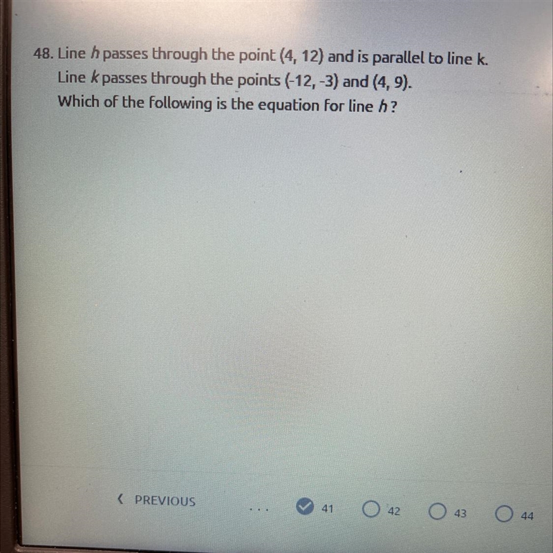 48. Line h passes through the point (4, 12) and is parallel to line k. Line k passes-example-1