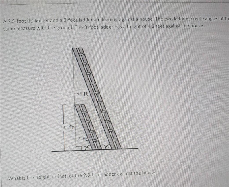 A 9.5 ft ladder and a 3-ft ladder are leaning against the house the two ladders create-example-1