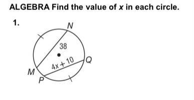 ALGEBRA Find the value of x in each circle.1.N38QM4x + 10м-example-1