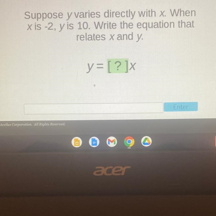 Suppose y varies directly with x when x is -2 y is 10 write the equation that relates-example-1