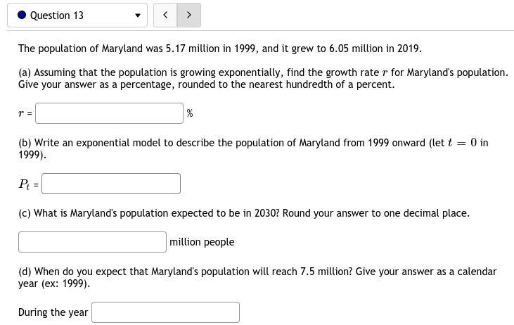 13. The population of Maryland was 5.17 million in 1999, and it grew to 6.05 million-example-1