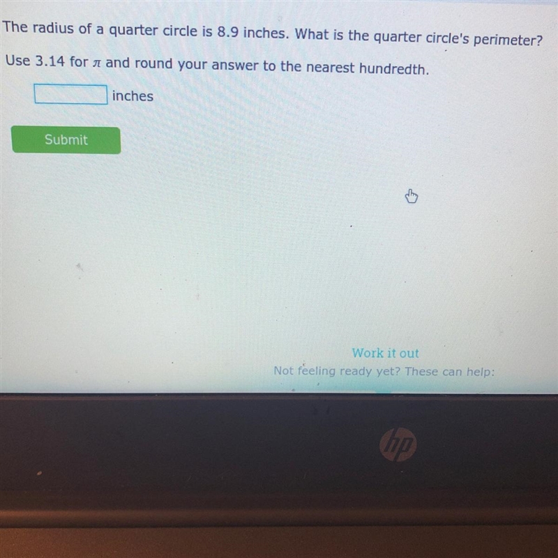 The radius of a quarter circle is 8.9 inches. What is the quarter circle's perimeter-example-1