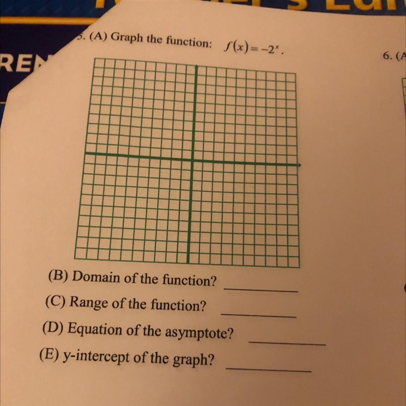 A) graph the function: f(x) = -2^xB) domain of the function?C) range of the function-example-1