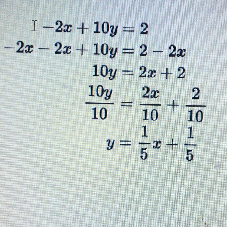 Did I mess up on any of the steps? (I was trying to turn -2x+10y=2 into slope intercept-example-1