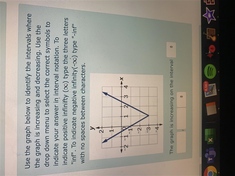 Use the graph below to identify the intervals where the graph is increasing and decreasing-example-1