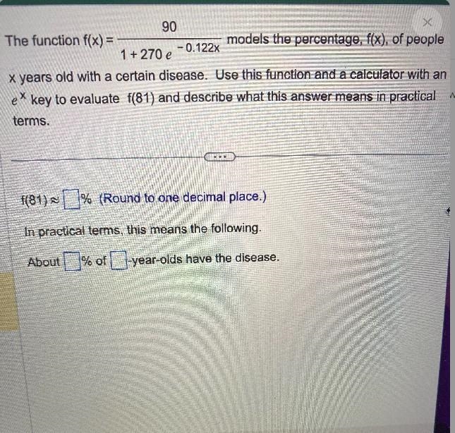 The given function models the percentage, f(x), of people x years old with a certain-example-2