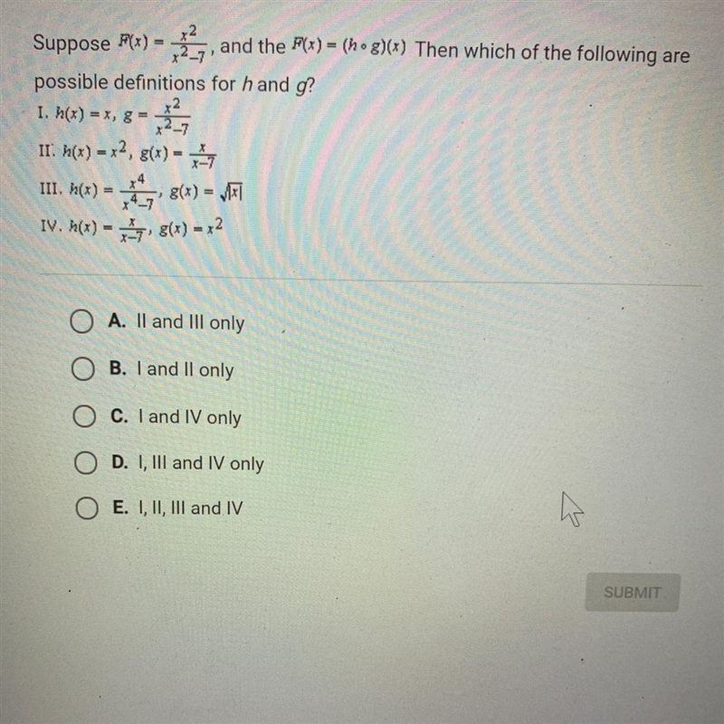 Suppose F(x) = (x^2)/(x^2-7), and the F(x)=(hog)(x). Then which of the following are-example-1