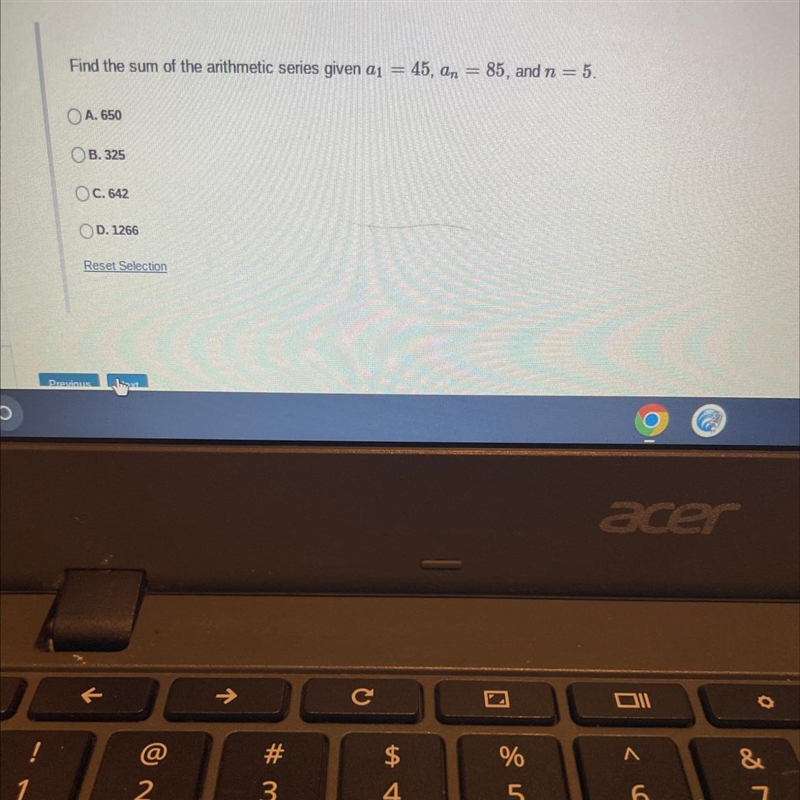 Find the sum of the arithmetic series given a₁ =A. 650B. 325C. 642D. 1266Reset SelectionPrevious-example-1