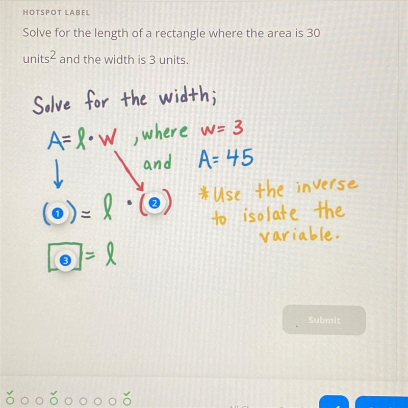 HOTSPOT LABELSolve for the length of a rectangle where the area is 30units2 and the-example-1