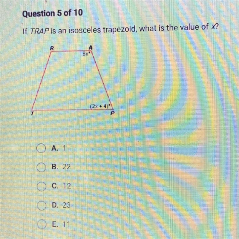 If TRAP is an isosceles trapezoid, what is the value of x?A. 1B. 22C. 12D. 23E. 11F-example-1