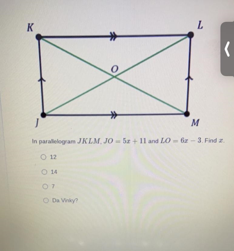 In parallelogram JKLM,JO =5x + 11 and Lo = 6x - 3 Find x-example-1