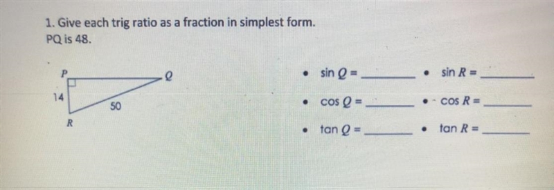 Give each trig ratio as a fraction in simplest form. PQ is 48.-example-1