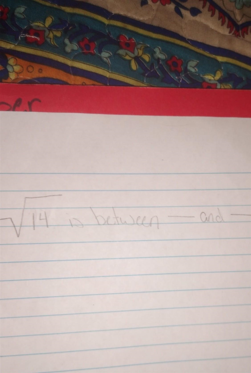 What 2 number are on each side of _ < √14 < __-example-1