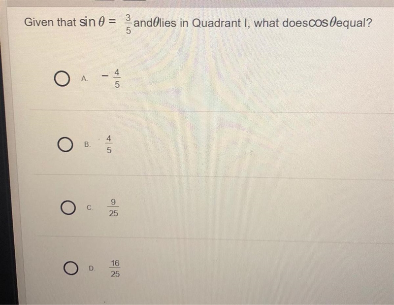 Given that sin0= 3/5 and 0 lies in Quadrant 1, what does cos0 equal?-example-1