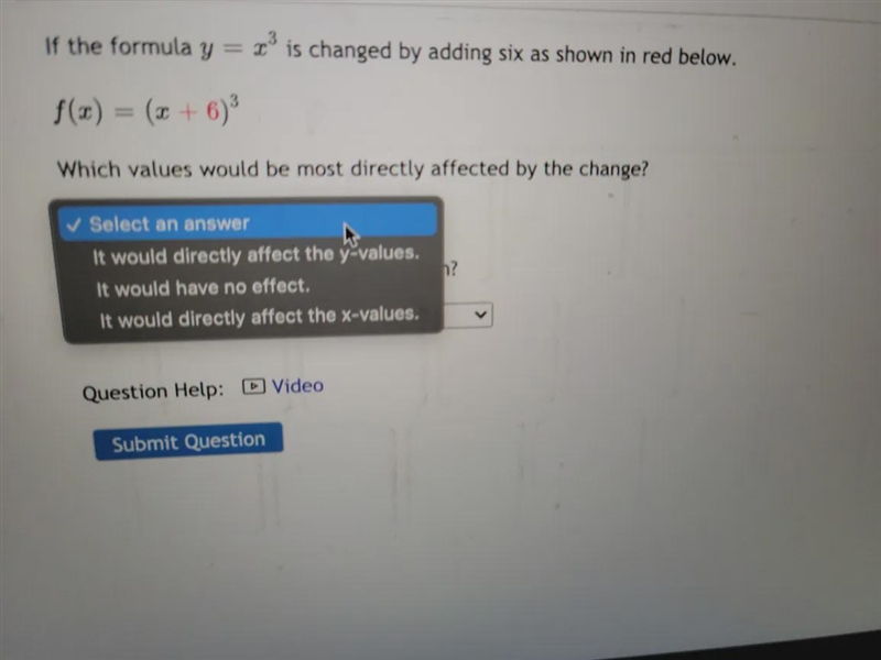 If the formula y = x? is changed by adding six as shown in red below. f(x) = (x + 6)3 Which-example-2