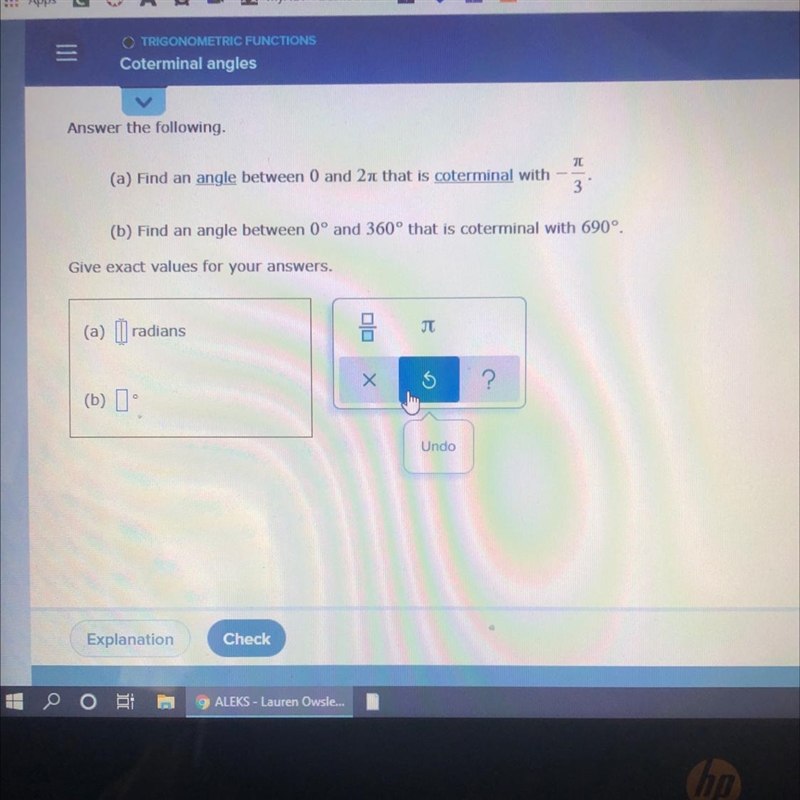 (a) Find an angle between 0 and 2pi that is coterminal with -pi/3(b) Find an angle-example-1