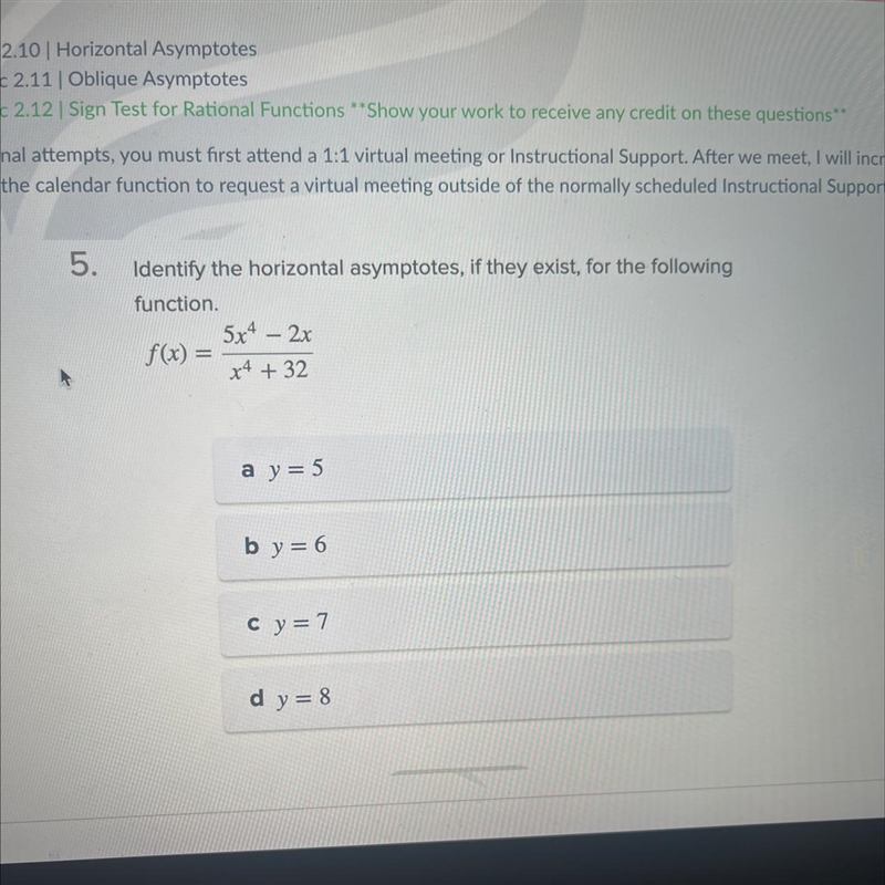 Identify the horizontal asymptotes, if they exist, for the following function…-example-1