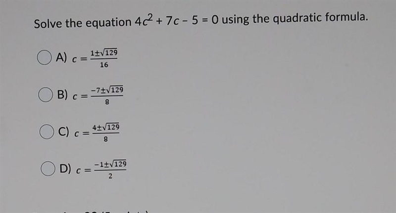 Solve the equation 42+7c - 5 = 0 using the quadratic formula-example-1