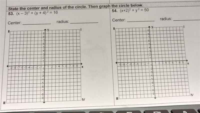 NO LINKS!!! 53 & 54. State the center and radius of circle. Then graph the circle-example-1