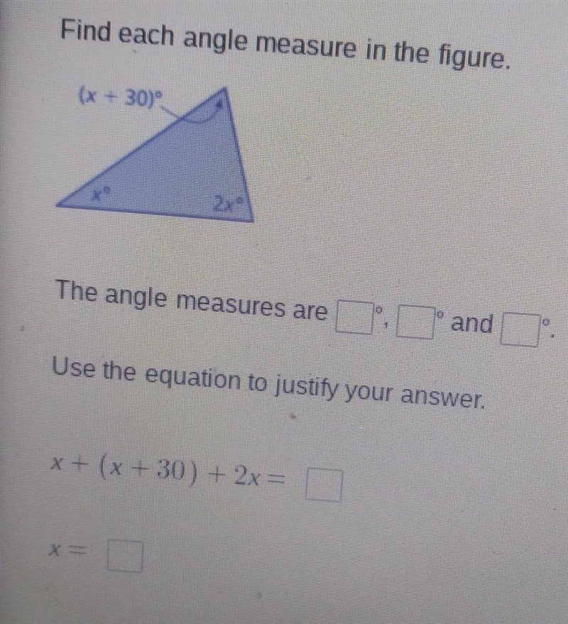 Find each angle measure in the figure. (x + 30) The angle measures are and : Use the-example-1