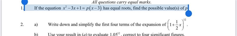 If the equation x2 −3x+1= p(x−3) has equal roots, find the possible value(s) of p-example-1