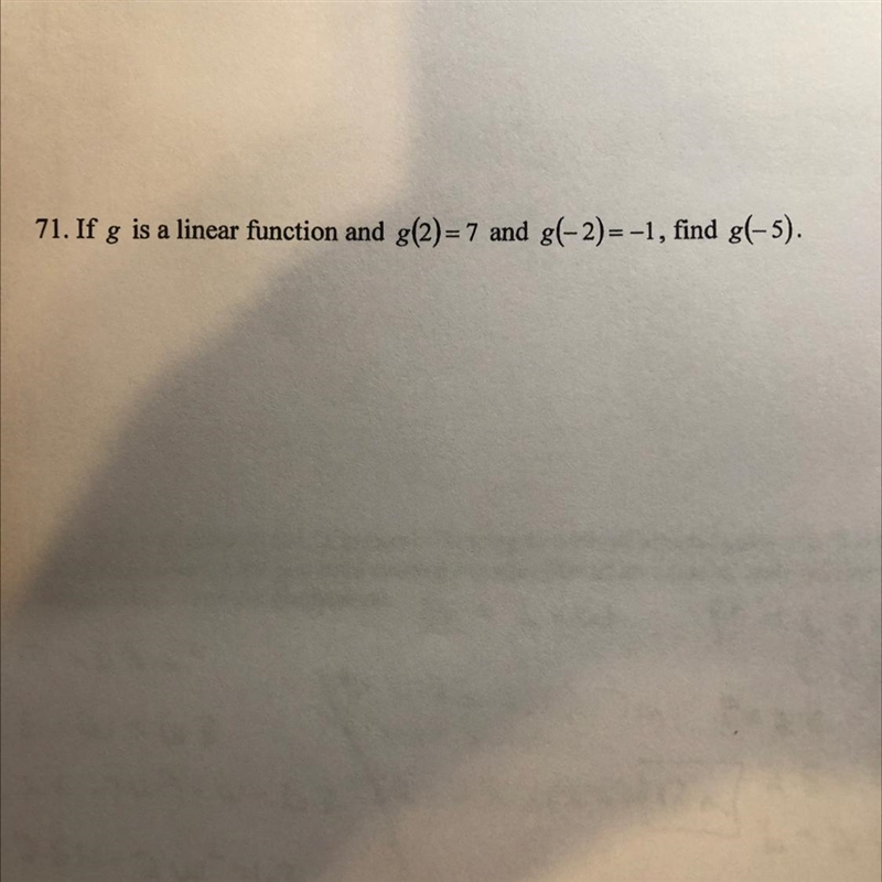 If g is a linear function and g(2)=7 and g(-2)=-1, find g(-5)-example-1