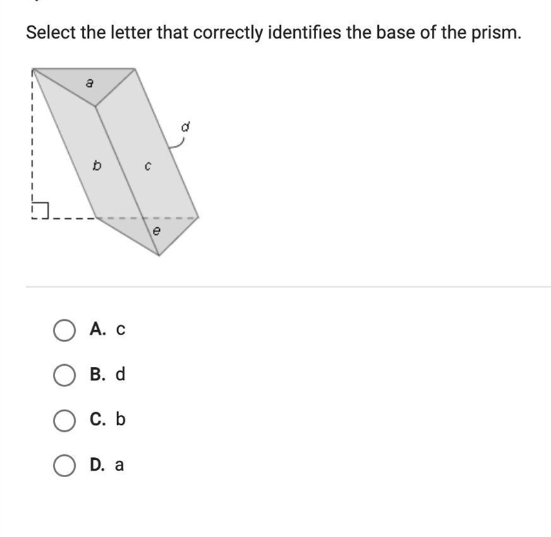 Select the letter that correctly identifies the base of the prism.A. cB. dC. bD. a-example-1