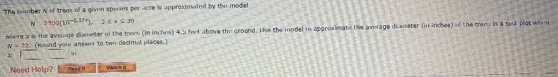 The number of trees of a given species per acre is approximated by the modelN = 2500(10^-0.12x-example-1
