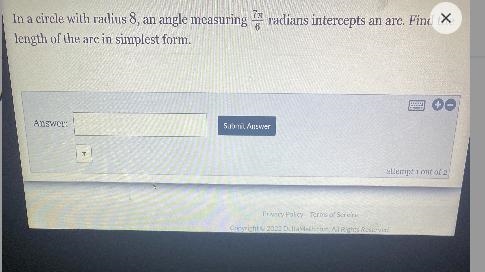 In a circle with radius 8, an angle measuring radians intercepts an arc. Find thelength-example-1