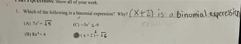 I need help I’m not sure if my answer is correct and is it binomial expression? :(-example-1