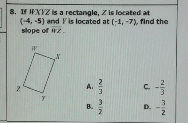 If WXYZ is a rectangle, Z is located at (-4,-5) and Y is located at (-1,-7), find-example-1