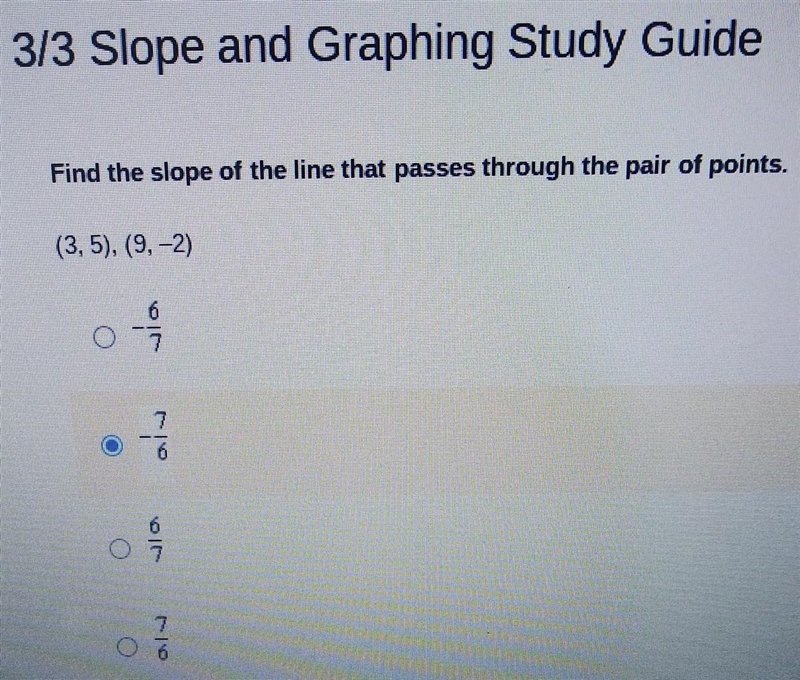 Find the slope of the line that passes through the pair of points. (3,5), (9,-2)-example-1